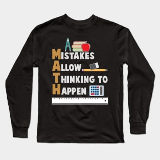 Math Mistakes Allow Thinking To Happen Cool Math Teacher Long Sleeve T-Shirt